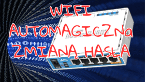 Wifi Automatyczna zmiana hasła
