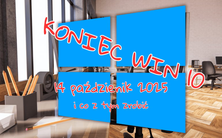 Koniec wsparcia windows 10 - i co z tym zrobić ?
