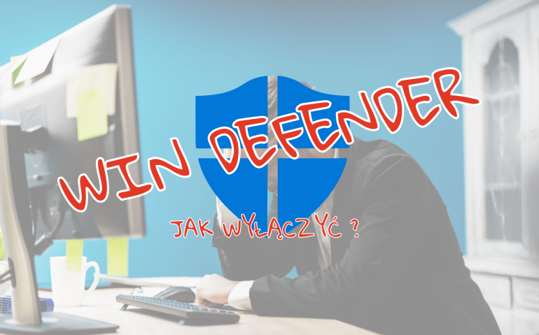 Windows Defender - jak wyłączyć ?